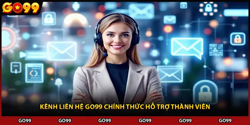 Kênh liên hệ Go99 chính thức hỗ trợ thành viên